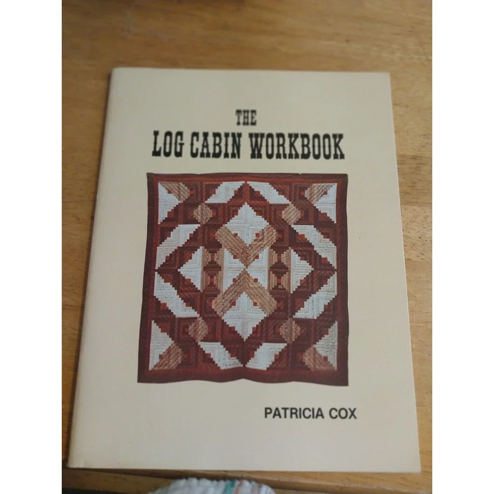 The Log Cabin Workbook Patricia Cox quilting book quilt sewing